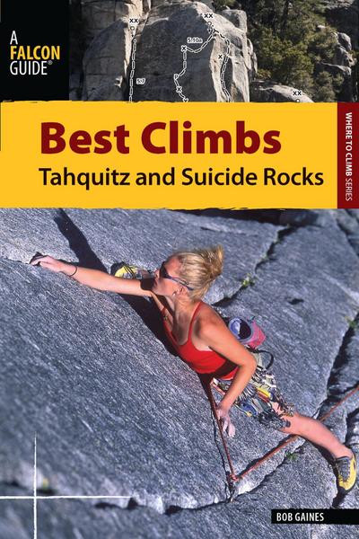 Gaines, B: Best Climbs Tahquitz and Suicide Rocks
