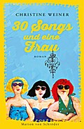 30 Songs und eine Frau: Roman