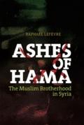 Ashes of Hama: The Muslim Brotherhood in Syria