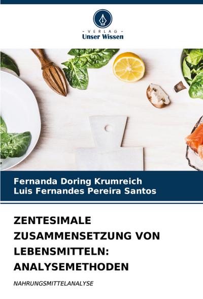 ZENTESIMALE ZUSAMMENSETZUNG VON LEBENSMITTELN: ANALYSEMETHODEN