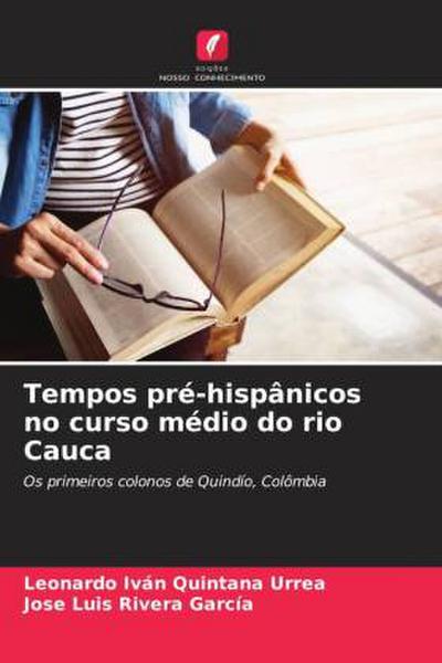 Tempos pré-hispânicos no curso médio do rio Cauca