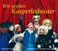 Wir spielen Kasperletheater