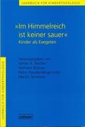 Jahrbuch für Kindertheologie / ’Im Himmelreich ist keiner sauer’
