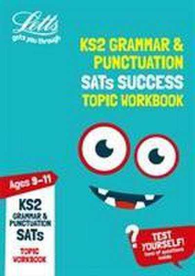 Letts Ks2 Revision Success - Ks2 English Grammar and Punctuation Age 9-11 Sats Practice Workbook: 2018 Tests