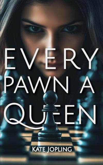 Every Pawn A Queen