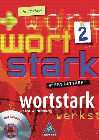 Wortstark, Ausgabe Hauptschule Baden-Württemberg 6. Klasse, Werkstattheft, m. CD-ROM