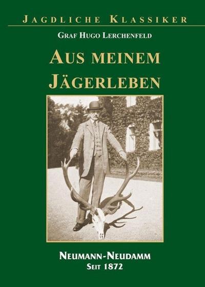 Lerchenfeld, H: Aus meinem Jägerleben