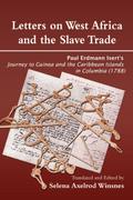 Letters on West Africa and the Slave Trade. Paul Erdmann Isert’s Journey to Guinea and the Carribean Islands in Columbia (1788)