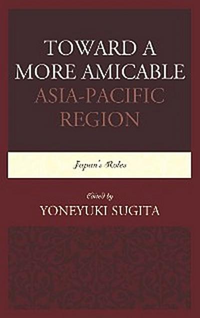 Toward a More Amicable Asia-Pacific Region