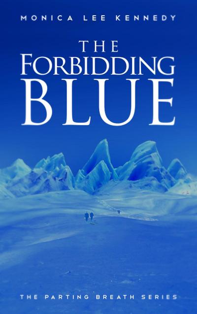 The Forbidding Blue (The Parting Breath Series, #3)