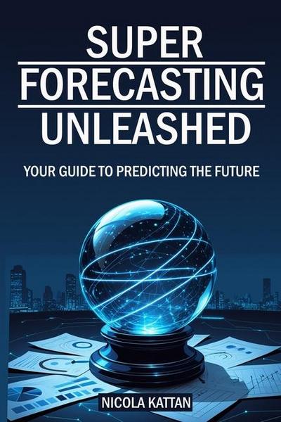 Super Forecasting Unleashed