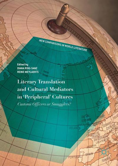 Literary Translation and Cultural Mediators in ’Peripheral’ Cultures