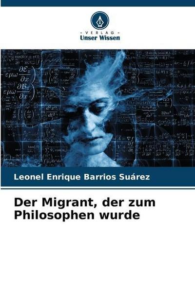 Der Migrant, der zum Philosophen wurde