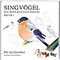 Singvögel, die man kennen sollte - Band 1