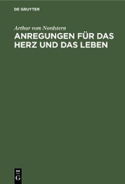 Anregungen für das Herz und das Leben