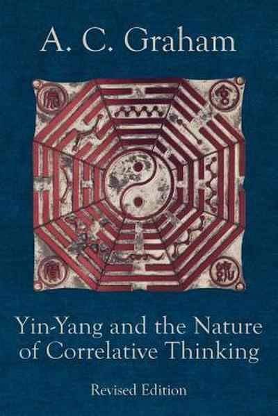 Graham, A: Yin-Yang and the Nature of Correlative Thinking