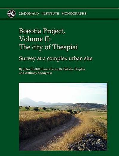 Boeotia Project: Volume II: The City of Thespiai, Survey at a Complex Urban Site