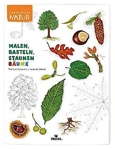 Expedition Natur: Malen, Basteln, Staunen - Bäume