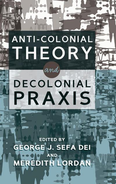 Anti-Colonial Theory and Decolonial Praxis