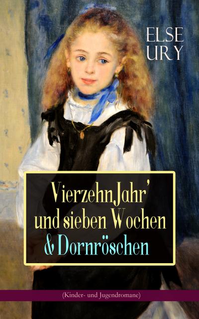 Vierzehn Jahr’ und sieben Wochen & Dornröschen (Kinder- und Jugendromane)