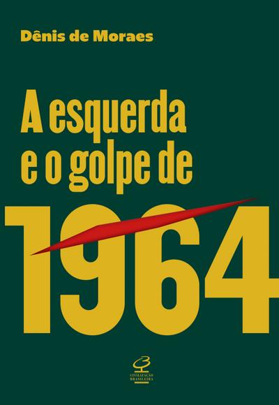 A esquerda e o golpe de 1964