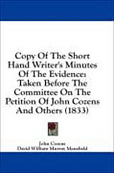 Copy Of The Short Hand Writer’s Minutes Of The Evidence