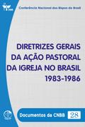 Diretrizes Gerais da Ação Pastoral da Igreja no Brasil 1983-1986 - Documentos da CNBB 28 - Digital