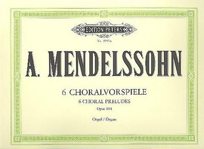 6 Choralvorspiele op.104für Orgel