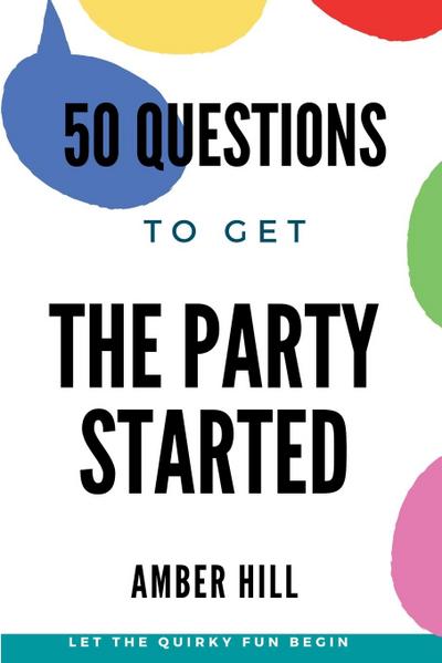 50 Questions To Get The Party Started