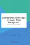 Die Blockchain-Technologie im Supply Chain Managem