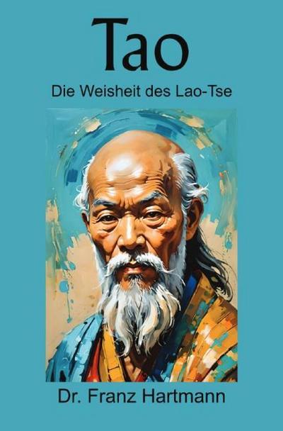 Tao - Die Weisheit des Lao-Tse
