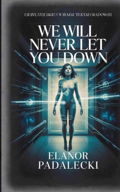 We Will Never Let You Down