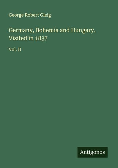 Germany, Bohemia and Hungary, Visited in 1837