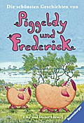 Die schönsten Geschichten von Piggeldy und Frederick (Ravensburger Taschenbücher)