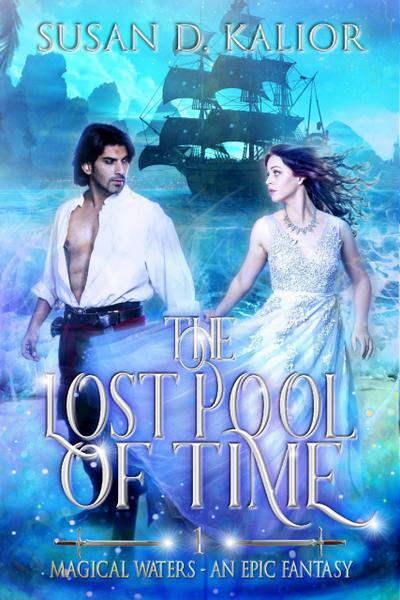 The Lost Pool of Time (Magical Waters - An Epic Fantasy, #1)