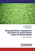 Phytoplankton: Population Dynamics in Fresh Water Lakes of Ahmedabad