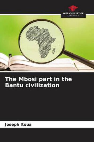 The Mbosi part in the Bantu civilization