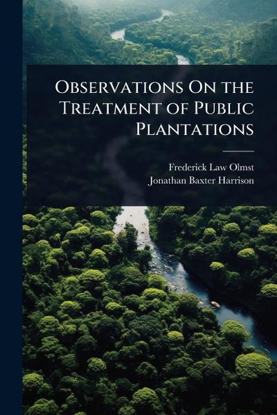 Observations On the Treatment of Public Plantations