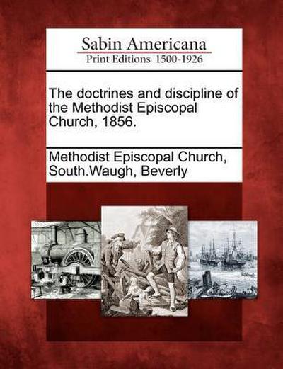 The Doctrines and Discipline of the Methodist Episcopal Church, 1856.