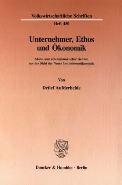 Unternehmer, Ethos und Ökonomik.