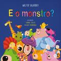 E o monstro?