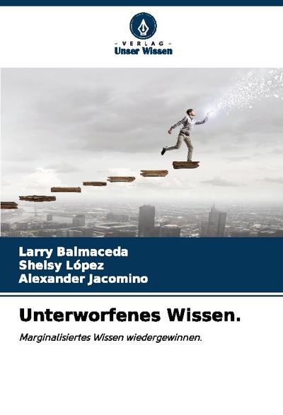 Unterworfenes Wissen.