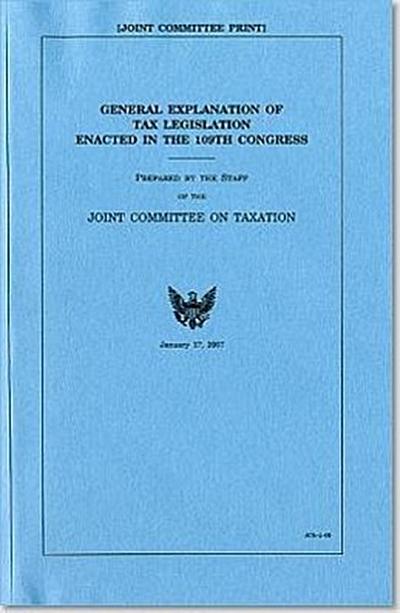 Blue Book: General Explanation of Tax Legislation Enacted in the 109th Congress