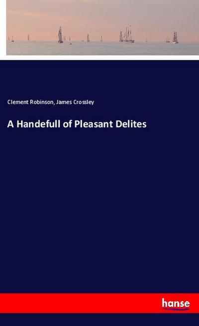 A Handefull of Pleasant Delites