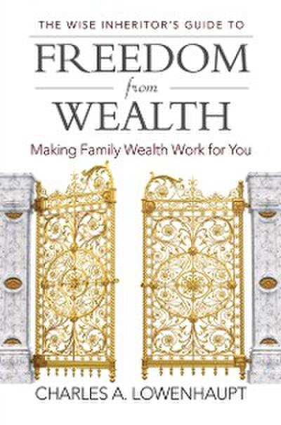 Wise Inheritor’s Guide to Freedom from Wealth
