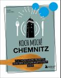 Koch mich! Chemnitz - Das Kochbuch