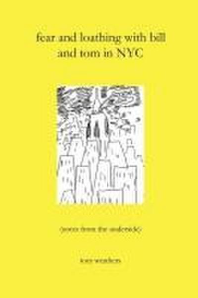 fear and loathing with bill and tom in NYC