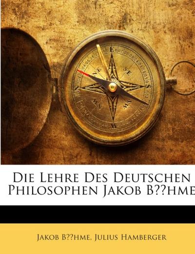 Die Lehre Des Deutschen Philosophen Jakob Böhme