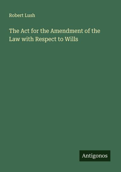The Act for the Amendment of the Law with Respect to Wills