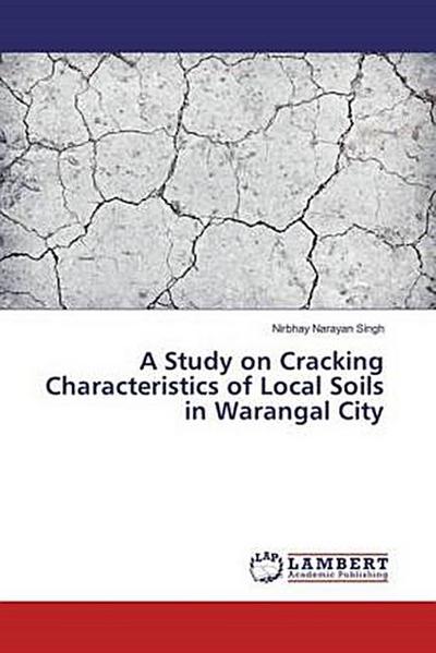 A Study on Cracking Characteristics of Local Soils in Warangal City